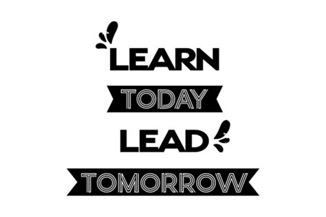 ‘To learn today, to lead tomorrow’ .